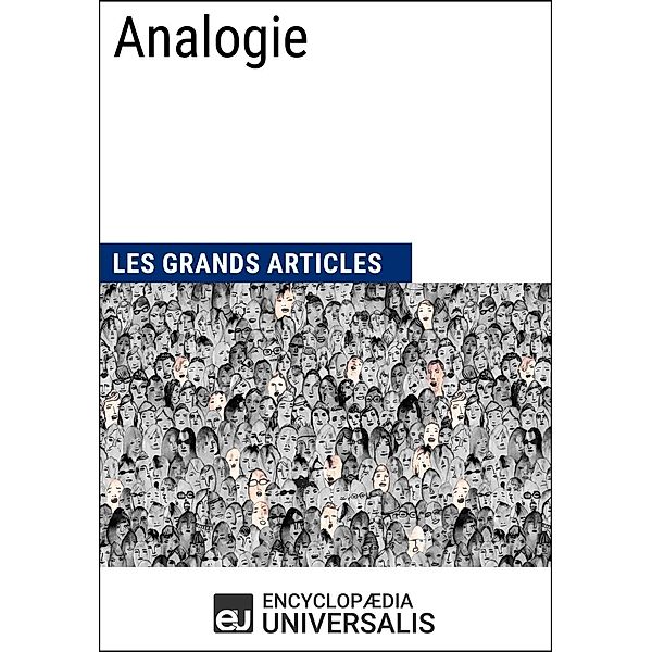 Analogie, Encyclopaedia Universalis, Les Grands Articles