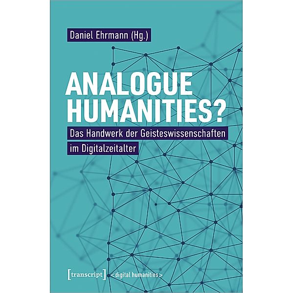 Analogue Humanities? / Digital Humanities Bd.5