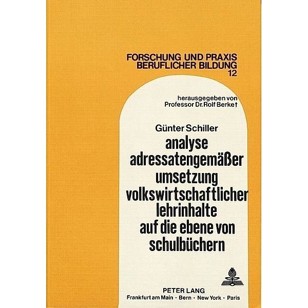 Analyse adressatengemäßer Umsetzung volkswirtschaftlicher Lehrinhalte auf die Ebene von Schulbüchern, Günter Schiller