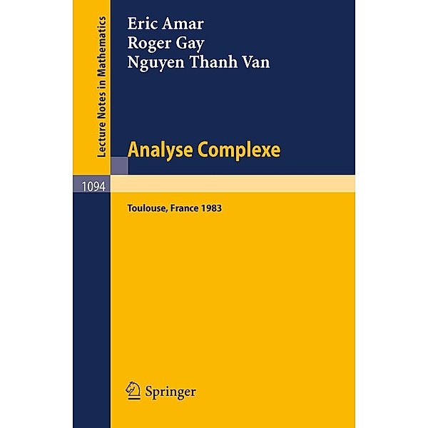Analyse Complexe / Lecture Notes in Mathematics Bd.1094
