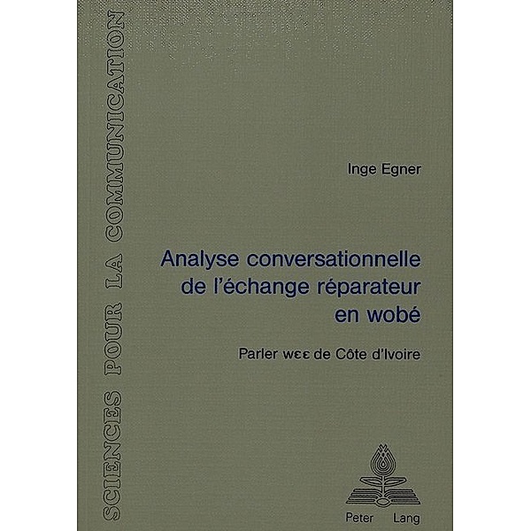 Analyse conversationnelle de l'échange réparateur en wobé (Parler wEE de Côte d'Ivoire), Inge Egner