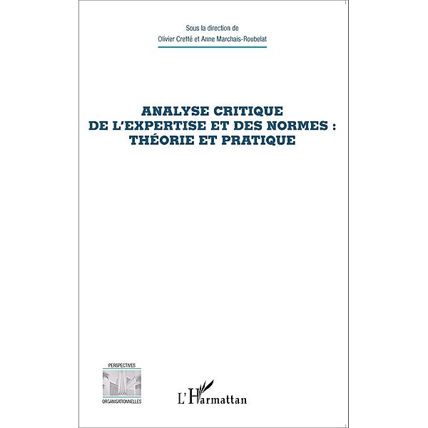 Analyse critique de l'expertise et des normes : theorie et pratique, Crette Olivier Crette