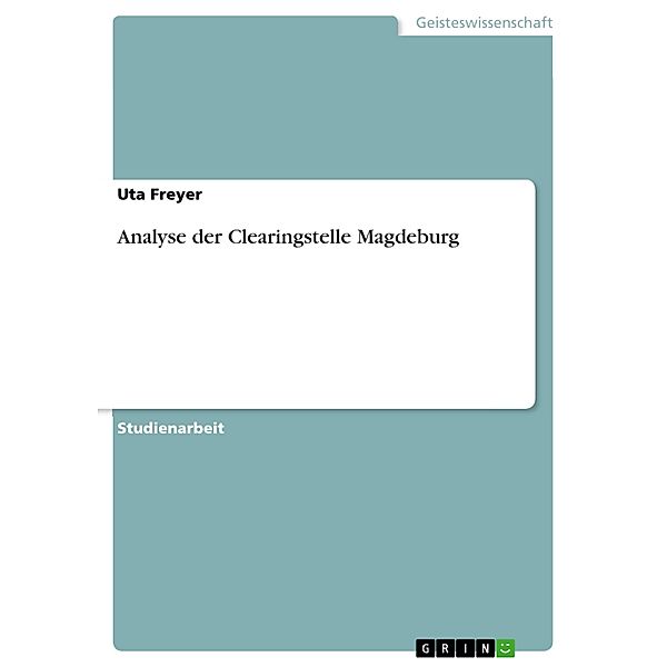 Analyse der Clearingstelle Magdeburg, Uta Freyer