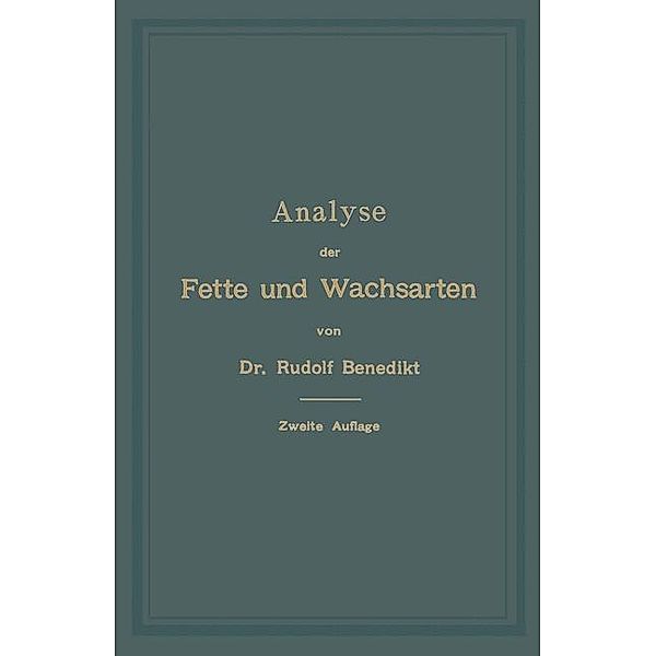 Analyse der Fette und Wachsarten, Rudolf Benedikt