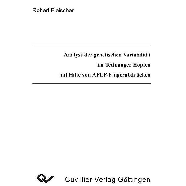 Analyse der genetischen Variabilität im Tettnanger Hopfen mit Hilfe von AFLP-Fingerabdrücken