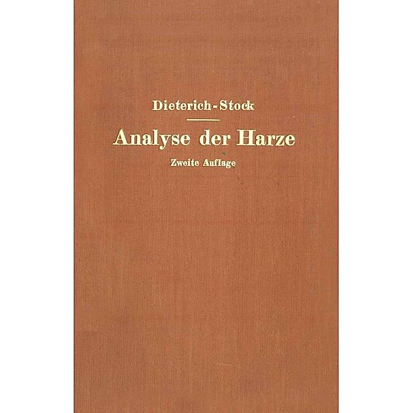 Analyse der Harze Balsame und Gummiharze nebst ihrer Chemie und Pharmakognosie, Karl Dieterich, NA Stock