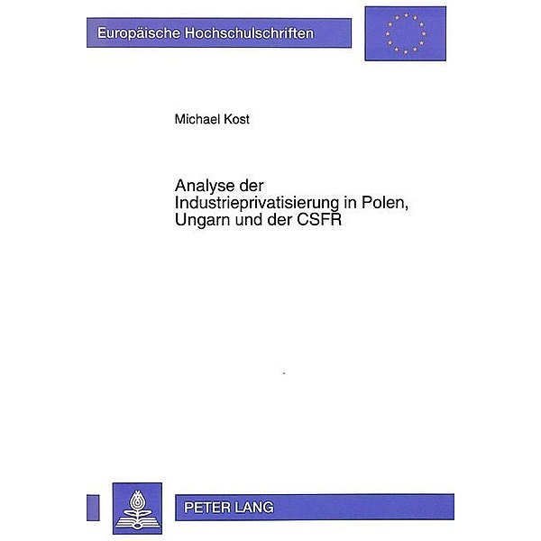 Analyse der Industrieprivatisierung in Polen, Ungarn und der CSFR, Michael Kost