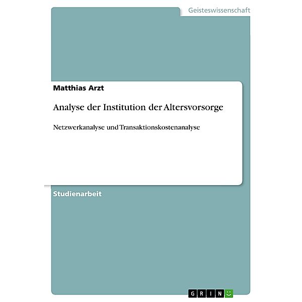 Analyse der Institution der Altersvorsorge, Matthias Arzt