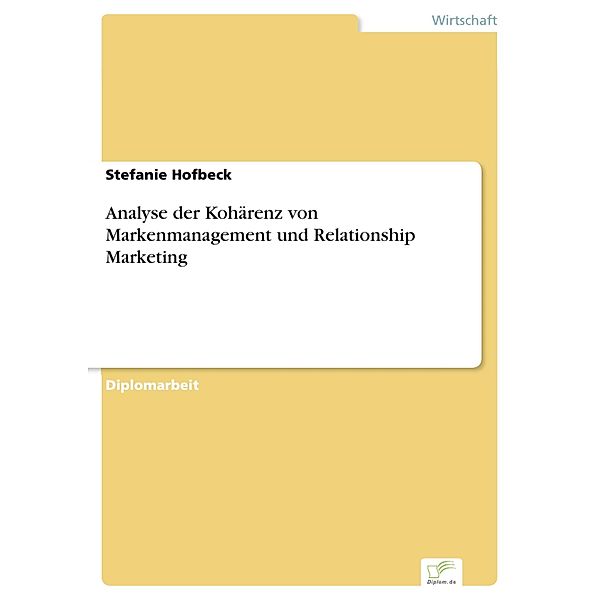 Analyse der Kohärenz von Markenmanagement und Relationship Marketing, Stefanie Hofbeck