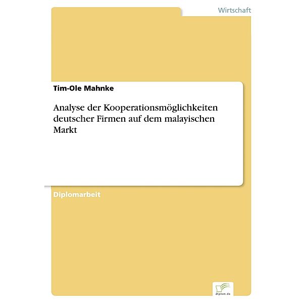 Analyse der Kooperationsmöglichkeiten deutscher Firmen auf dem malayischen Markt, Tim-Ole Mahnke