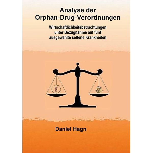 Analyse der Orphan-Drug-Verordnungen, Daniel Hagn