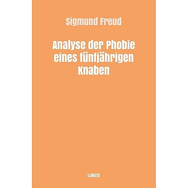 Analyse der Phobie eines fünfjahrigen Knaben, Sigmund Freud