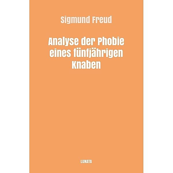 Analyse der Phobie eines fünfjahrigen Knaben, Sigmund Freud