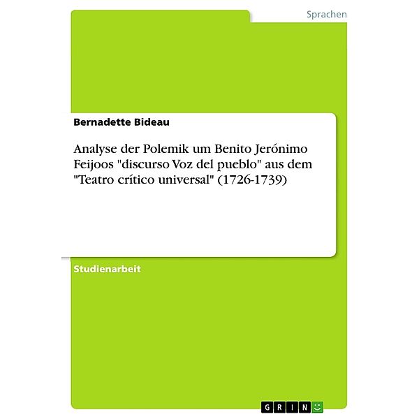 Analyse der Polemik um Benito Jerónimo Feijoos discurso Voz del pueblo aus dem Teatro crítico universal (1726-1739), Bernadette Bideau