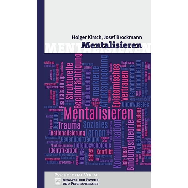 Analyse der Psyche und Psychotherapie / Mentalisieren, Holger Kirsch, Josef Brockmann
