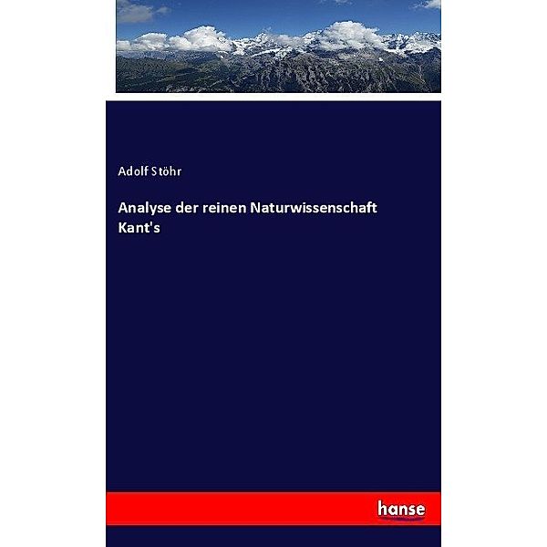 Analyse der reinen Naturwissenschaft Kant's, Adolf Stöhr