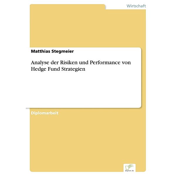 Analyse der Risiken und Performance von Hedge Fund Strategien, Matthias Stegmeier