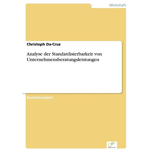 Analyse der Standardisierbarkeit von Unternehmensberatungsleistungen, Christoph Da-Cruz