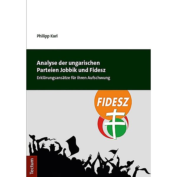 Analyse der ungarischen Parteien Jobbik und Fidesz, Philipp Karl