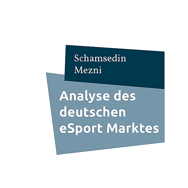 Analyse des deutschen eSport Marktes, Schamsedin Mezni