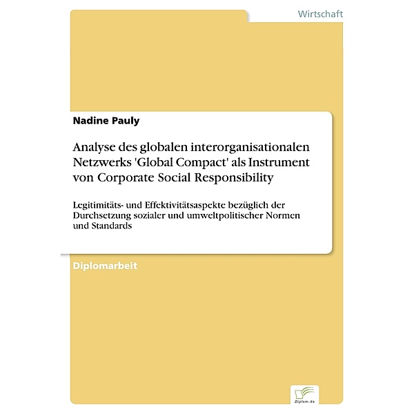 Analyse des globalen interorganisationalen Netzwerks 'Global Compact' als Instrument von Corporate Social Responsibility, Nadine Pauly