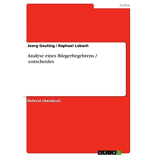 Analyse eines Bürgerbegehrens / -entscheides, Joerg Geuting, Raphael Lobach