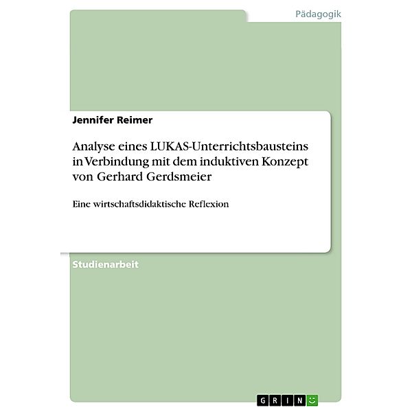 Analyse eines LUKAS-Unterrichtsbausteins in Verbindung mit dem induktiven Konzept von Gerhard Gerdsmeier, Jennifer Reimer