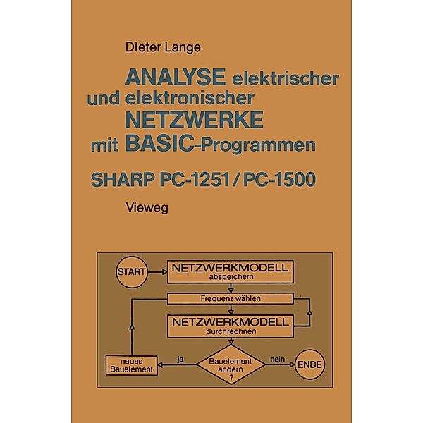 Analyse elektrischer und elektronischer Netzwerke mit BASIC-Programmen (SHARP PC-1251 und PC-1500) / Anwendung programmierbarer Taschenrechner Bd.23, Dieter Lange