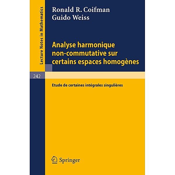 Analyse Harmonique Non-Commutative sur Certains Espaces Homogènes / Lecture Notes in Mathematics Bd.242, R. R. Coifman, G. Weiss