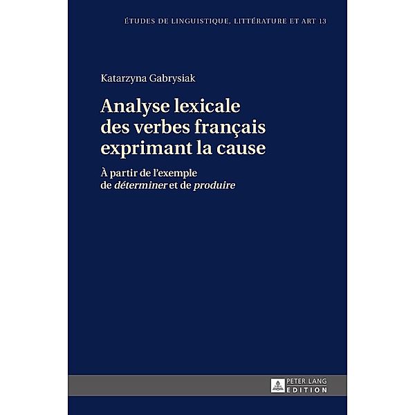 Analyse lexicale des verbes francais exprimant la cause, Gabrysiak Katarzyna Gabrysiak