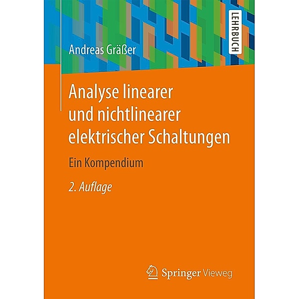 Analyse linearer und nichtlinearer elektrischer Schaltungen, Andreas Grässer