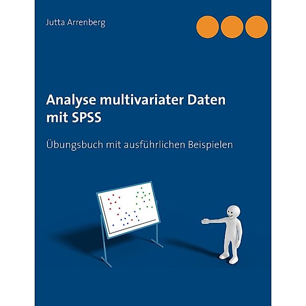 Analyse multivariater Daten mit SPSS, Jutta Arrenberg