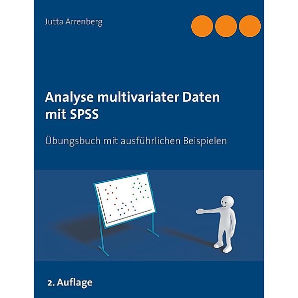 Analyse multivariater Daten mit SPSS, Jutta Arrenberg