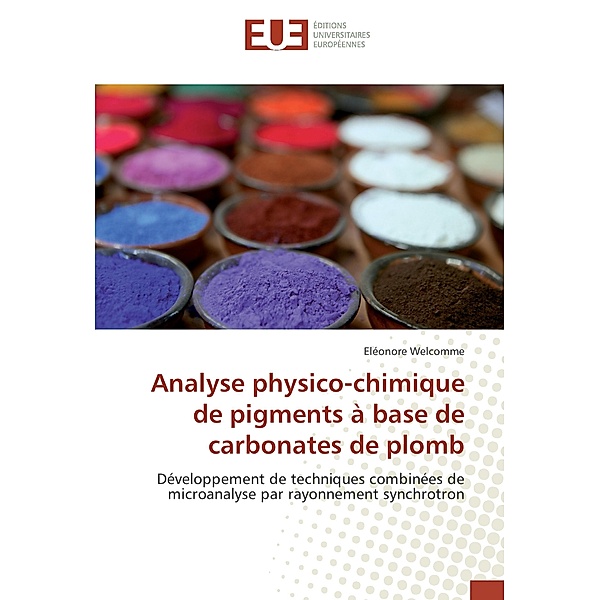 Analyse physico-chimique de pigments à base de carbonates de plomb, Eléonore Welcomme