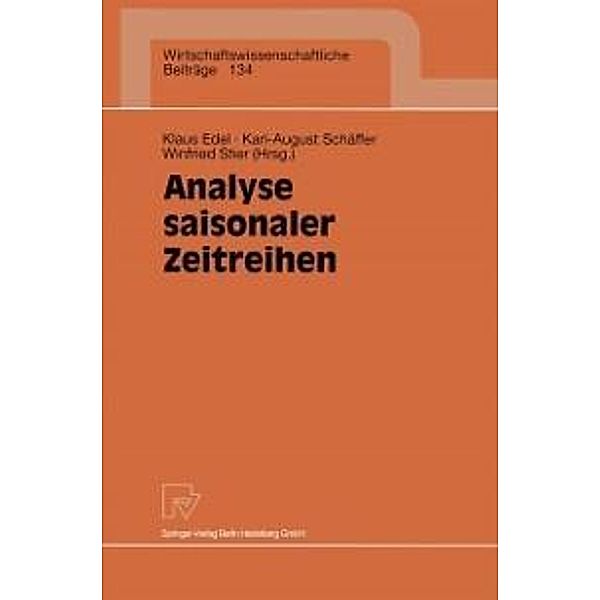 Analyse saisonaler Zeitreihen / Wirtschaftswissenschaftliche Beiträge Bd.134