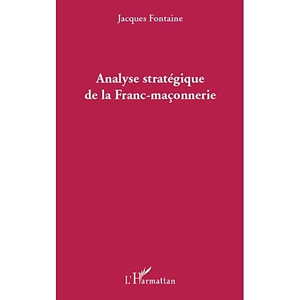 Analyse strategique de la franc-maconnerie / Harmattan, Blaya Blaya