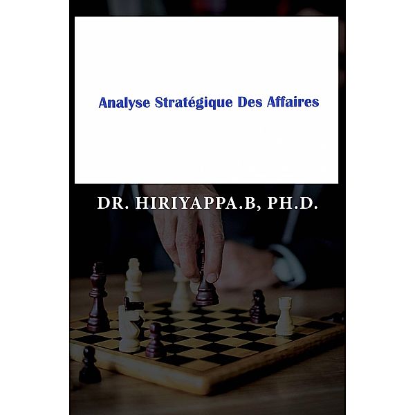 Analyse Stratégique Des Affaires, Hiriyappa B