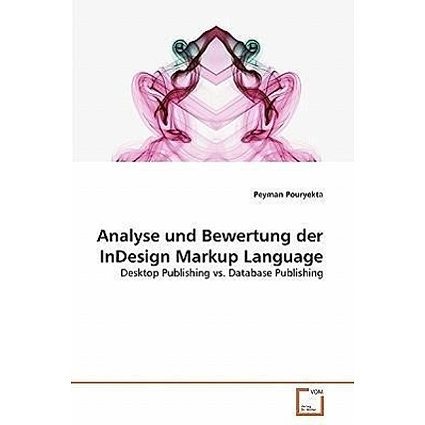 Analyse und Bewertung der InDesign Markup Language, Peyman Pouryekta
