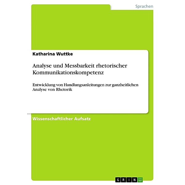 Analyse und Messbarkeit rhetorischer Kommunikationskompetenz, Katharina Wuttke