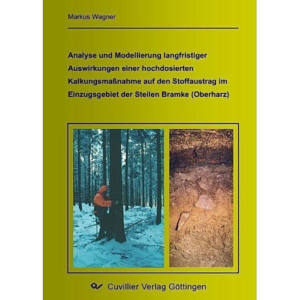 Analyse und Modellierung langfristiger Auswirkungen einer hochdosierten Kalkungsmassnahme auf den Stoffaustrag im Einzugsgebiet der Steilen Bramke (Oberharz)