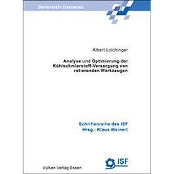 Analyse und Optimierung der Kühlschmierstoff-Versorgung von rotierenden Werkzeugen, Albert Loichinger