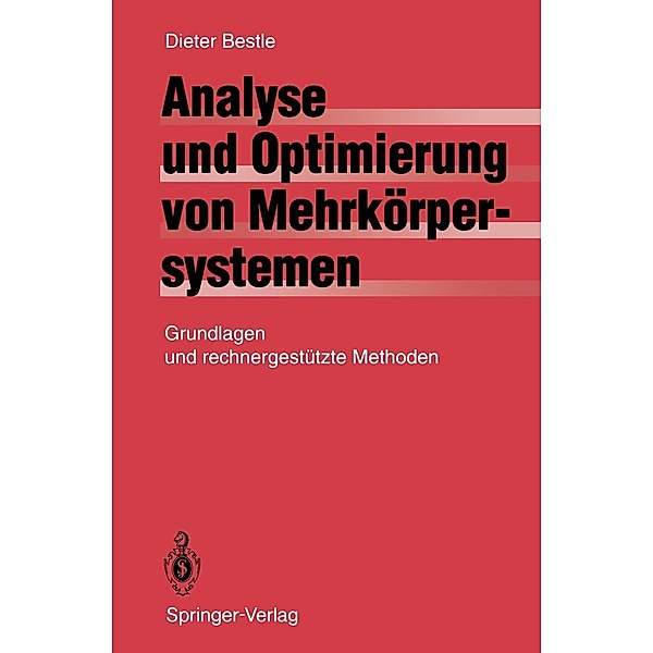 Analyse und Optimierung von Mehrkörpersystemen, D. Bestle