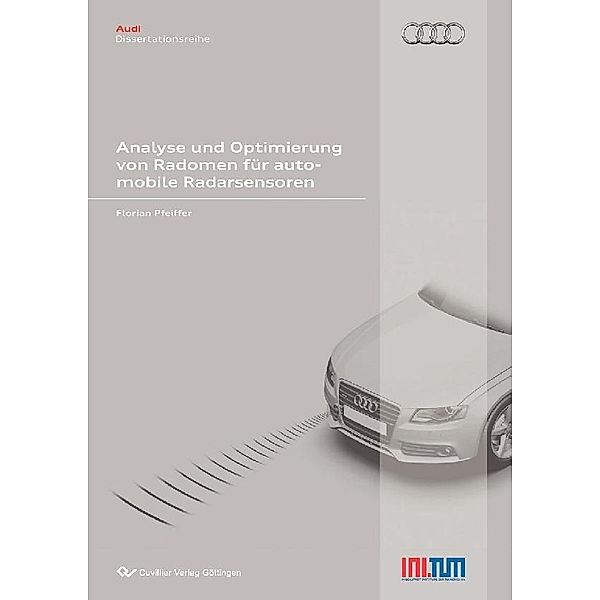 Analyse und Optimierung von Radomen für automobile Radarsensoren / Audi Dissertationsreihe Bd.31