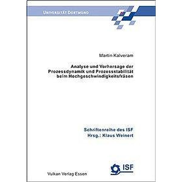 Analyse und Vorhersage der Prozessdynamik und Prozessstabilität beim Hochgeschwindigkeitsfräsen, Klaus Kalveram