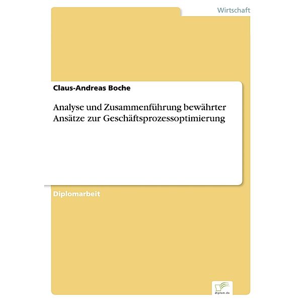 Analyse und Zusammenführung bewährter Ansätze zur Geschäftsprozessoptimierung, Claus-Andreas Boche