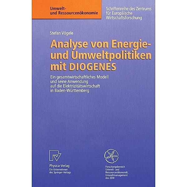Analyse von Energie- und Umweltpolitiken mit DIOGENES / Umwelt- und Ressourcenökonomie, Stefan Vögele