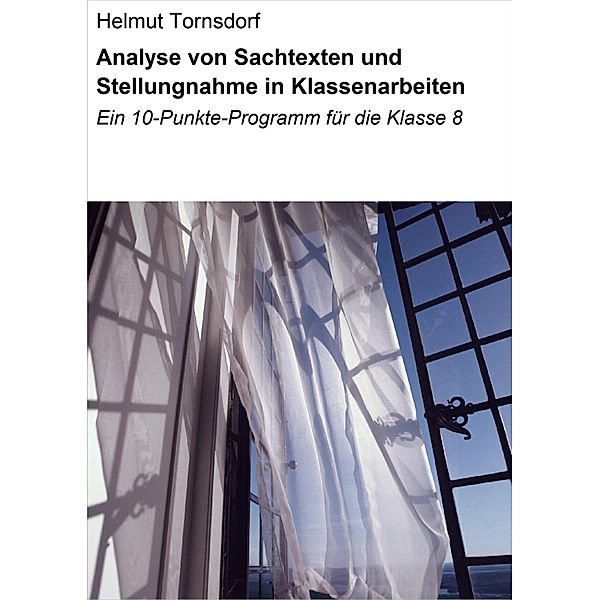 Analyse von Sachtexten und Stellungnahme in Klassenarbeiten, Helmut Tornsdorf