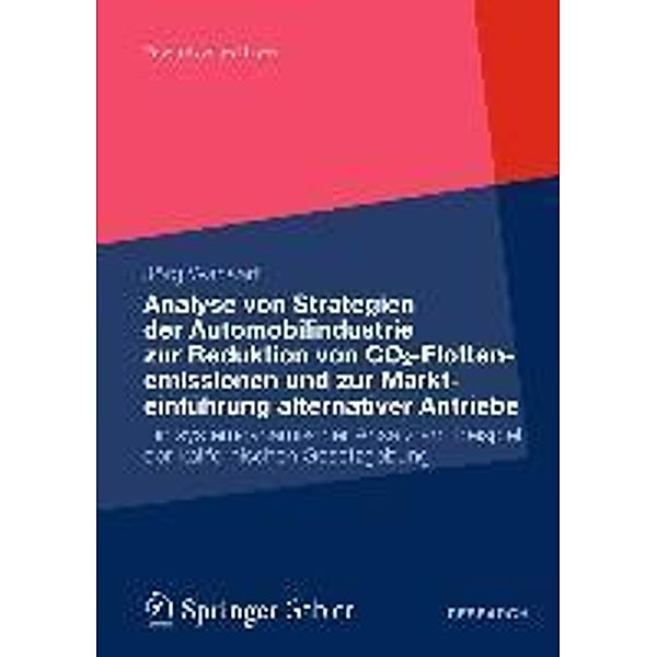 Analyse von Strategien der Automobilindustrie zur Reduktion von CO2-Flottenemissionen und zur Markteinführung alternativer Antriebe / Produktion und Logistik Bd.6, Jörg Wansart