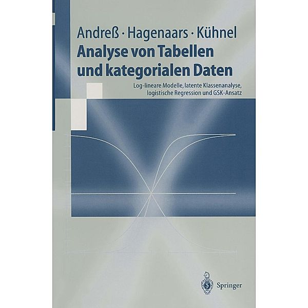 Analyse von Tabellen und kategorialen Daten / Springer-Lehrbuch, Hans-Jürgen Andress, Jacques A. Hagenaars, Steffen Kühnel