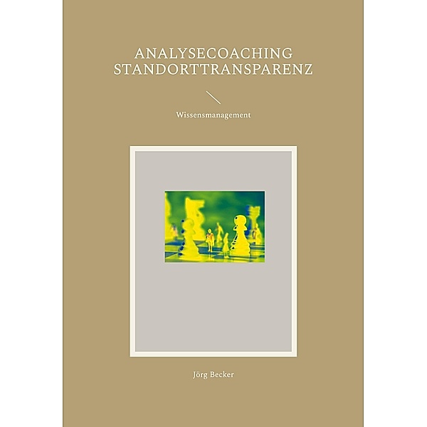 Analysecoaching Standorttransparenz, Jörg Becker